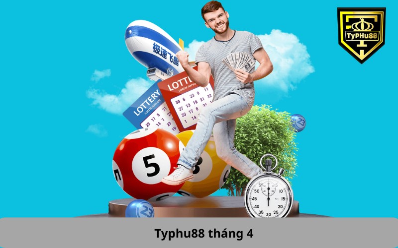 Typhu88 tháng 4