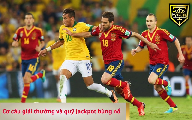 Cơ cấu giải thưởng và quỹ Jackpot bùng nổ