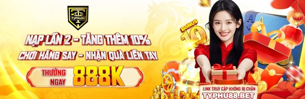 nạp lần 2 tặng thêm 10% chơi hăng say nhận quà liền tay